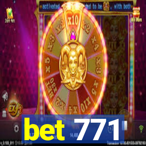 bet 771